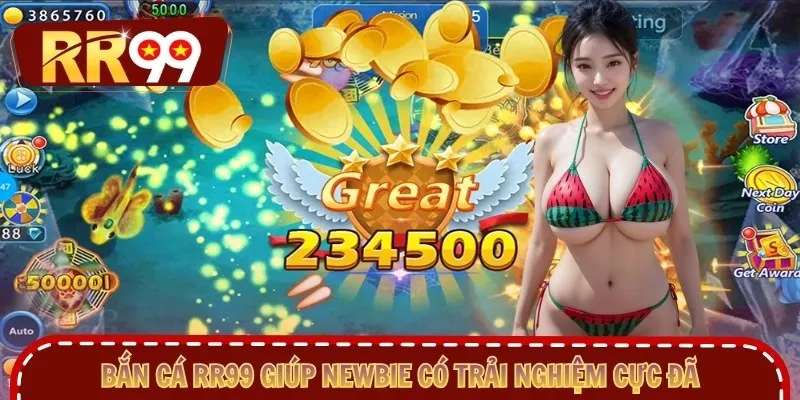 Bắn cá RR99 giúp newbie có trải nghiệm cực đã