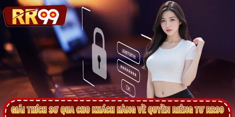 Giải thích sơ qua cho khách hàng về quyền riêng tư RR99