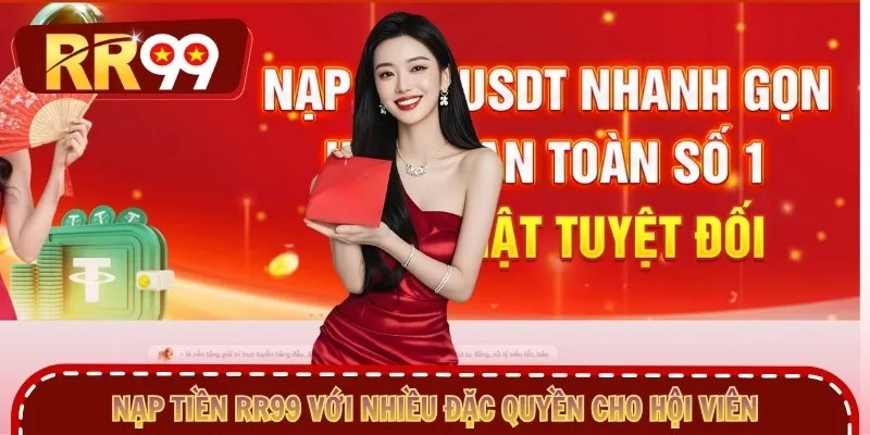 Nạp tiền RR99 với nhiều đặc quyền cho hội viên